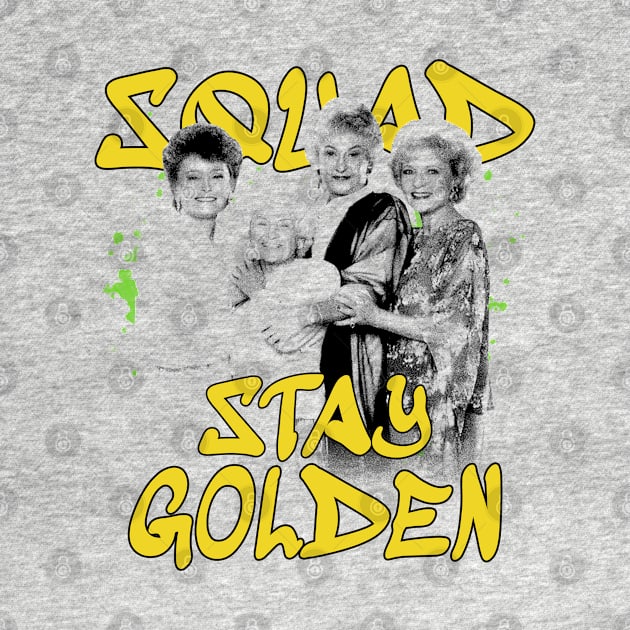 Golden Girls 80s Stay Golden by Mandegraph